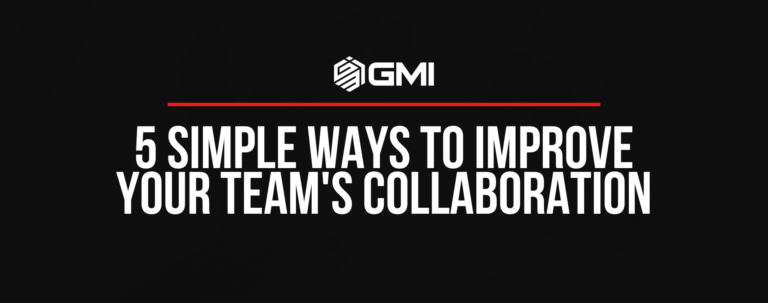 5 Simple Ways to Improve Your Team’s Collaboration