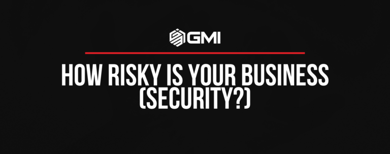 How Risky is Your Business (Security?)