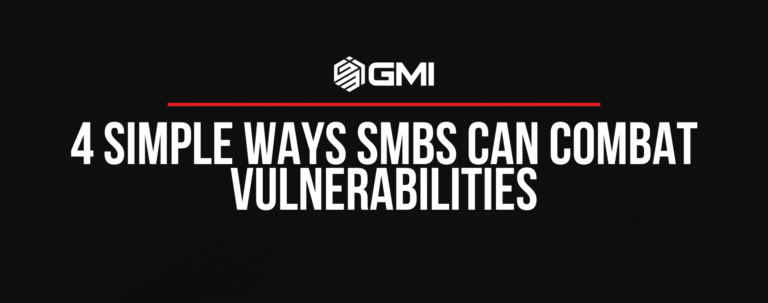 4 Simple Ways SMBs Can Combat Vulnerabilities