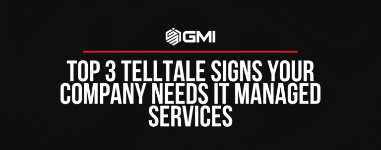 Top 3 Telltale Signs Your Company Needs IT Managed Services