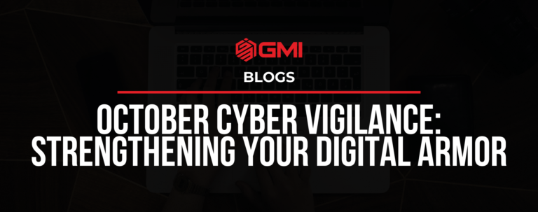 Blog: October Cyber Vigilance: Strengthening Your Digital Armor